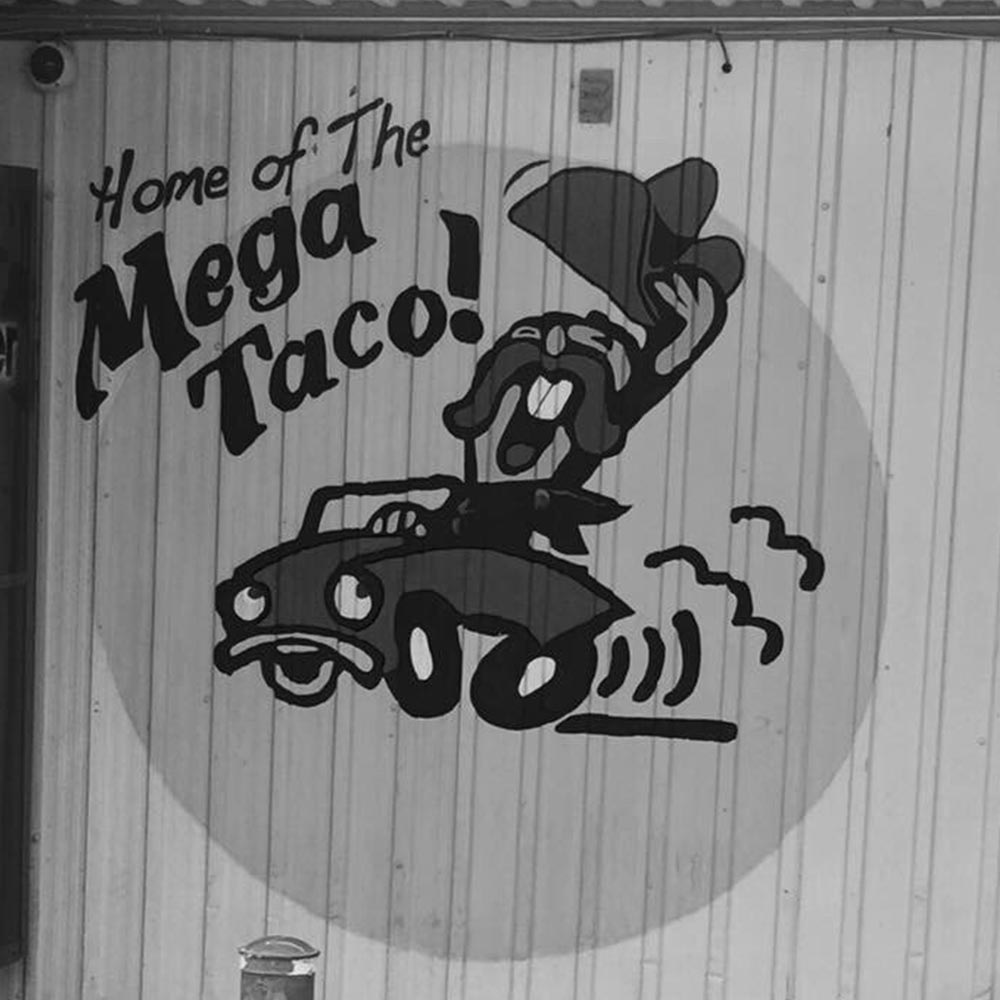Home Of The Mega Taco